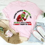 Seeing People Walk Out of My Life Is Really Painful I Want Them to Run T-Shirt