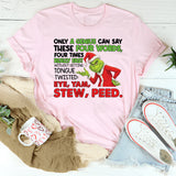 Only a Genius Can Say These Four Words, Four Times Really Fast Without Getting Tongue Twisted: Eye, Yam, Stew, Peed T-Shirt