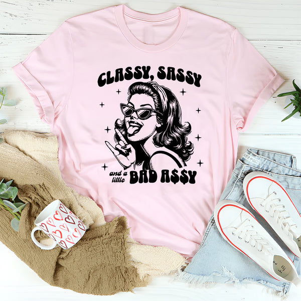 Classy Sassy And A Little Bad-Assy T-Shirt