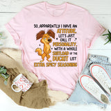 So Apparently I Have an Attitude… Let’s Just Call It Personality, T-Shirt