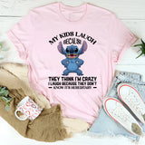My Kids Laugh Because They Think I’m Crazy I Laugh Because They Don’t Know It’s Hereditary T-Shirt
