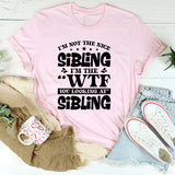 I’m Not the Nice Sibling, I’m the ‘WTF You Looking At’ Sibling T-Shirt