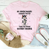 My Personality Changes Faster Than My Phone Battery Drains T-Shirt