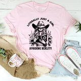 Literally Just A Girl Avoiding Reality T-Shirt