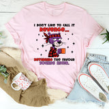 I Don’t Like to Call It Revenge… Returning the Favour Sounds Nicer T-Shirt