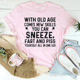 With Old Age Comes New Skills T-Shirt
