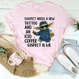 Suspect Needs a New Tattoo and an Iced Coffee Suspect Is Me T-Shirt
