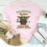 Raising My Mom Is So Hard She Doesn’t Listen T-Shirt