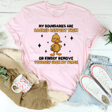 My Boundaries Are Sacred Respect Them or Kindly Remove Yourself From My Peace T-Shirt