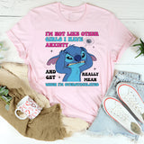 I’m Not Like Other Girls I Have Anxiety and Get Really Mean When I’m Overstimulated T-Shirt
