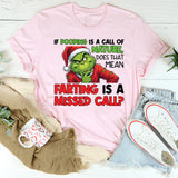 If Pooping Is a Call of Nature, Does That Mean Farting Is a Missed Call T-Shirt