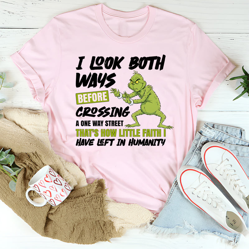 I Look Both Ways Before Crossing a One-Way Street T-Shirt