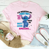 I’m Wearing Cranky Pants Today And They Make My Butt Look Amazing T-Shirt