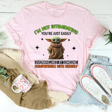 I’m Not Intimidating You’re Just Easily Overwhelmed by Someone Comfortable with Herself T-Shirt