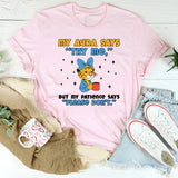 My Aura Says ‘Try Me,’ but My Patience Says ‘Please Don’t T-Shirt