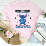 I’m Not Stubborn I’m Consistent in Knowing What I Bring to the Table T-Shirt
