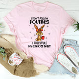 I Don’t Follow Routines I Freestyle My Chaos Daily T-Shirt