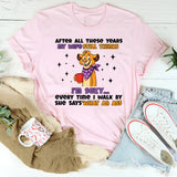 After All These Years My Wife Still Thinks I’m Sexy… Every Time I Walk By She Says, ‘What an Ass T-Shirt