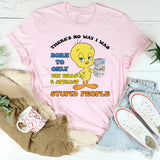 There’s No Way I Was Born to Only Pay Bills & Attract Gas, Utility Bills, Stupid People T-Shirt