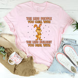 The Less People You Chill With, The Less Bullshit You Deal With T-Shirt