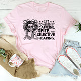 I’m Powered by Caffeine, Spite, and Selective Hearing T-Shirt