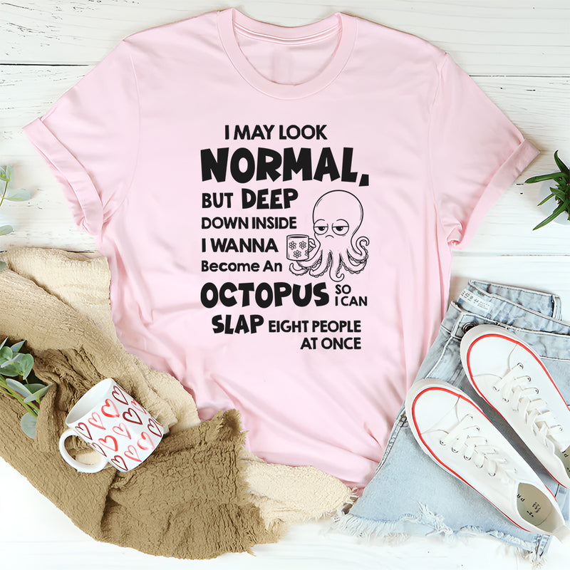 I Wanna Become An Octopus Funny T-Shirt