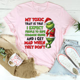My Toxic Trait Is That I Expect People to Have Common Sense and I Get Mad When They Don’t T-Shirt