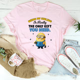 Being My Sibling Is Really the Only Gift You Need T-Shirt