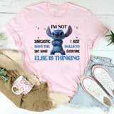 I’m Not Sarcastic I Just Have the Balls to Say What Everyone Else Is Thinking T-Shirt