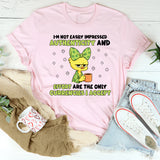 I’m Not Easily Impressed Authenticity and Effort Are the Only Currencies I Accept T-Shirt
