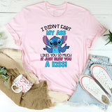 I Didn’t Fart, My Ass Likes You So Much It Just Blew You a Kiss! T-Shirt
