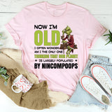 Now I’m Old, I Often Wonder If I’m the Only One Who Thinks Our Planet Is Largely Populated by Nincompoops T-Shirt