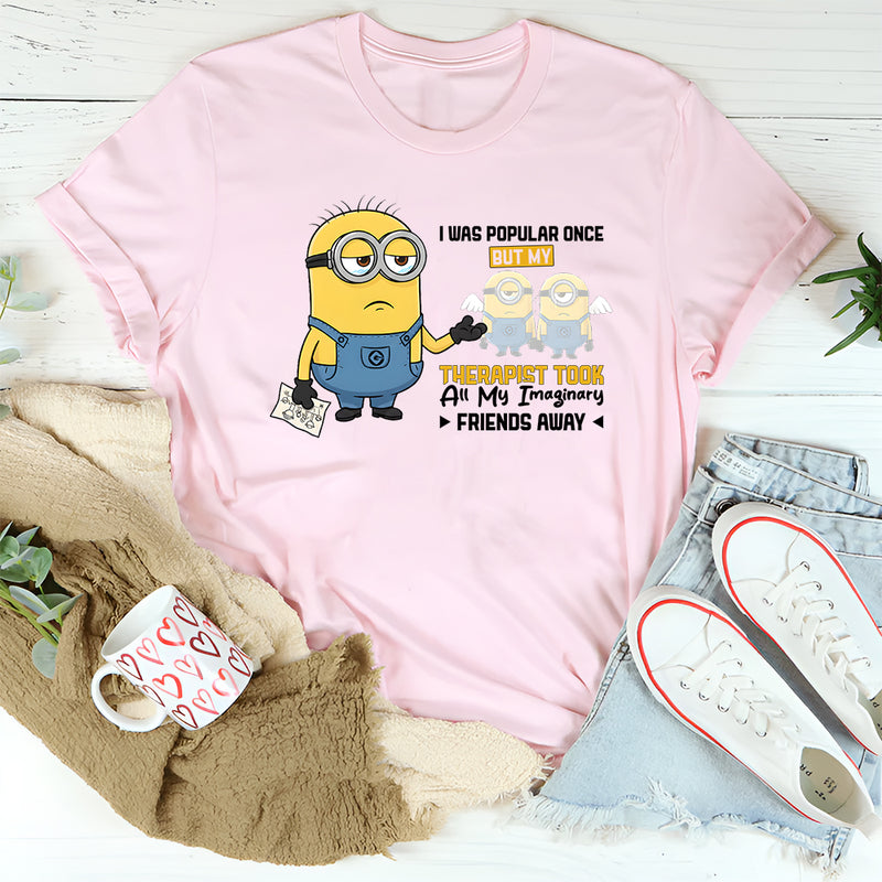 I Was Popular Once T-Shirt