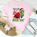 You Had Me at ‘I Hate That Bitch Too T-Shirt