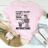 If At First You Don’t Succeed, Look in the Trash for the Manajal Instructions T-Shirt