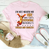 I’m Not Moody My Vibe Simply Shifts Depending on People’s Energy and Honesty T-Shirt