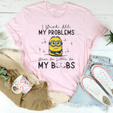 I Wish All My Problems Were as Little as My Boobs T-Shirt