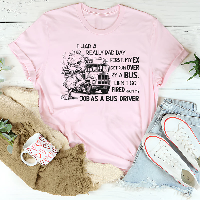 Funny Bad Day Bus Driver Joke T-Shirt