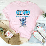 Whatever I Did to Piss You Off, Please Let Me Know So I Can Do It Again! T-Shirt