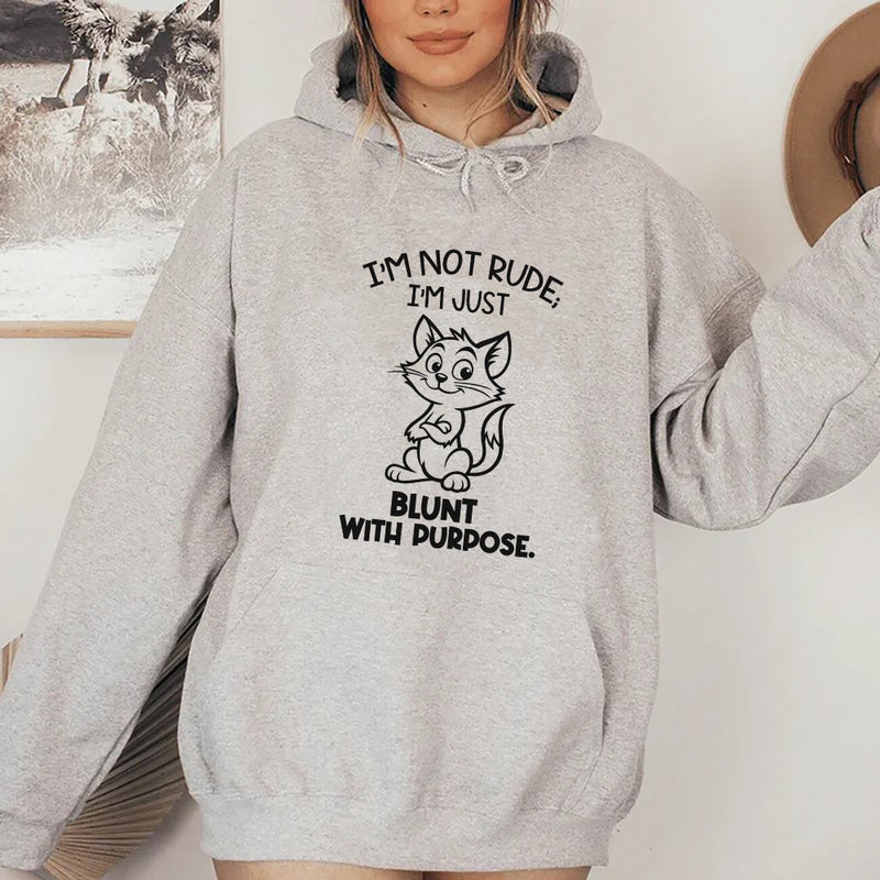 I’m Not Rude, I’m Just Blunt With Purpose Hoodie