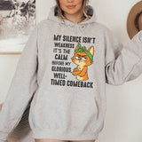 My Silence Isn’t Weakness, It’s the Calm Before My Glorious, Well-Timed Comeback Hoodie