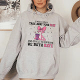I Wish I Could Take Away Your Pain… And Give It to Someone We Both Hate Hoodie