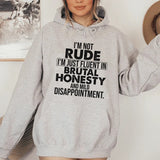 I’m Not Rude, I’m Just Fluent in Brutal Honesty and Mild Disappointment Hoodie