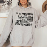 I’m Not Indecisive, I Just Like to Overthink Every Wrong Choice Before Choosing It Proudly Hoodie