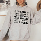 I’d Stay Calm, But People Keep Testing My Patience Like It’s a Hobby Hoodie