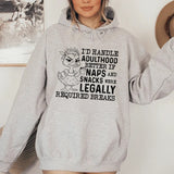 I’d Handle Adulthood Better If Naps and Snacks Were Legally Required Breaks Hoodie