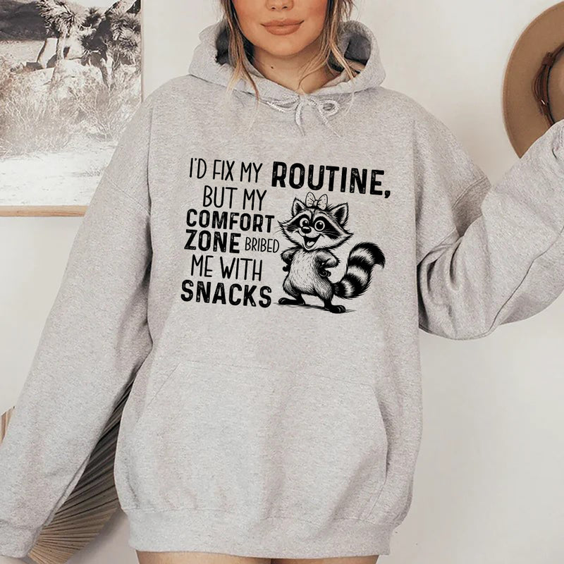 I’d Fix My Routine, But My Comfort Zone Bribed Me with Snacks Hoodie