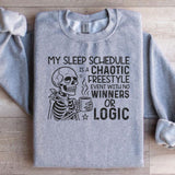 My Sleep Schedule Is a Chaotic Freestyle Event With No Winners or Logic Sweatshirt