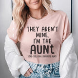 They Aren't Mine I'm The Aunt T-Shirt