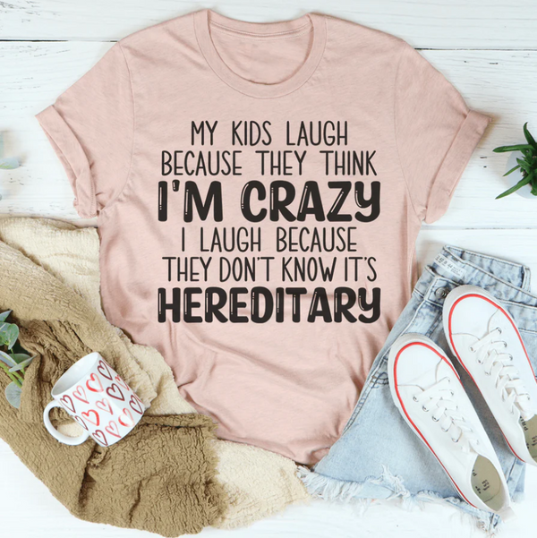 My Kids Laugh Because They Think I'm Crazy